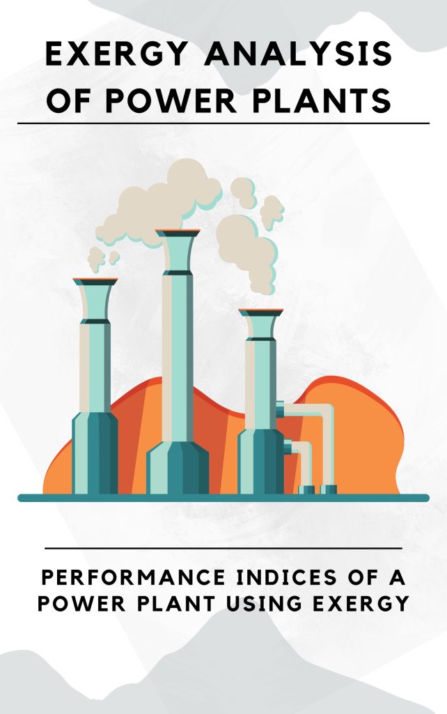 PERFORMANCE INDICES OF A POWER PLANT USING EXERGY